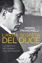 L arma segreta del duce