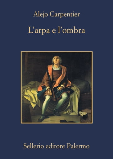 L'arpa e l'ombra - Alejo Carpentier - Angelo Morino