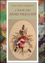 L arte dei fiori pressati