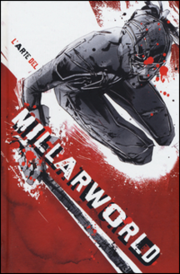 L'arte del Millarworld - Mark Millar