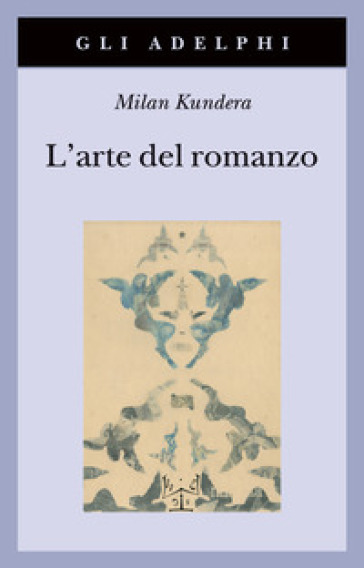 L'arte del romanzo - Milan Kundera