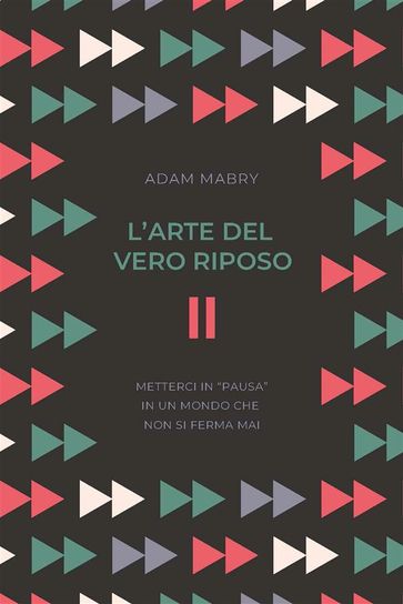 L'arte del vero riposo - Adam Mabry