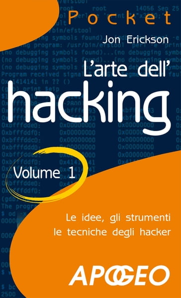 L'arte dell'hacking - Volume 1 - Jon Erickson