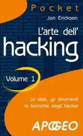 L arte dell hacking - Volume 1