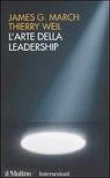 L'arte della leadership - James G. March - Thierry Weil