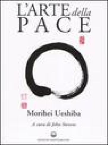 L'arte della pace - Morihei Ueshiba