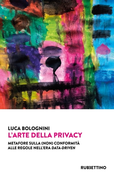L'arte della privacy - Luca Bolognini