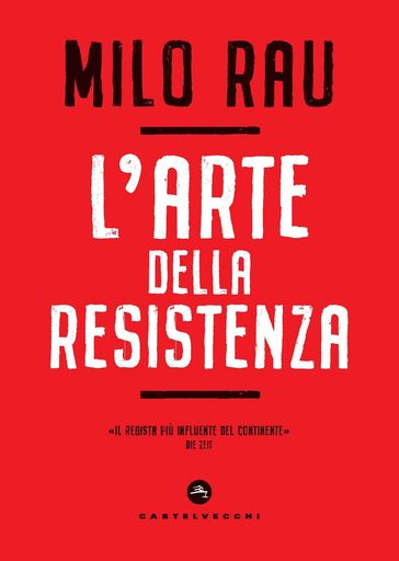 L'arte della resistenza - Milo Rau