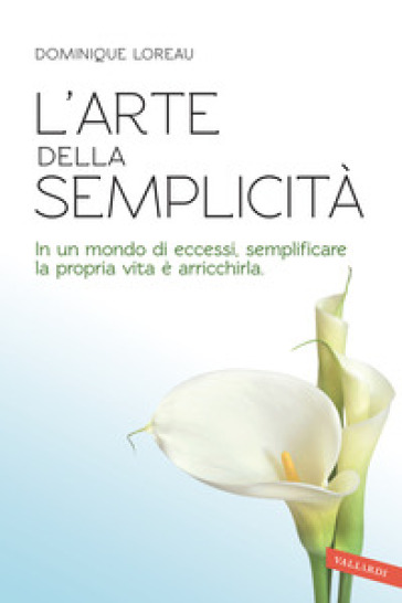 L'arte della semplicità - Dominique Loreau