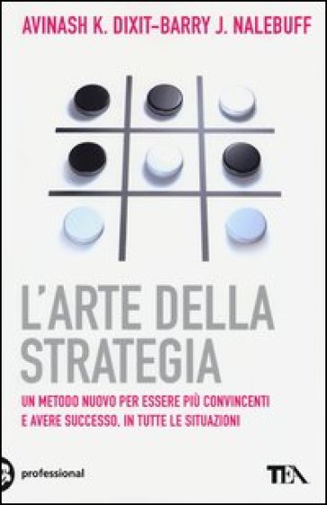 L'arte della strategia - Avinash Dixit - Barry Nalebuff