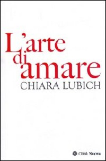 L'arte di amare - Chiara Lubich