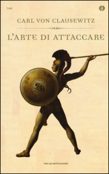 L'arte di attaccare - Karl von Clausewitz