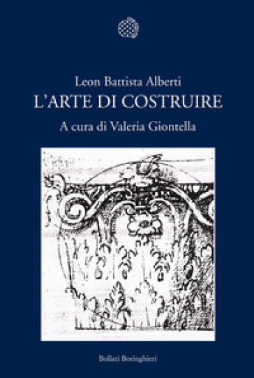L'arte di costruire - Leon Battista Alberti