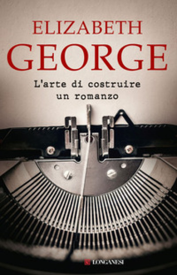 L'arte di costruire un romanzo - Elizabeth George