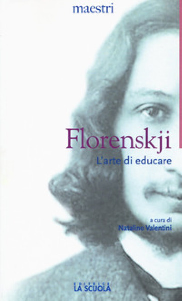 L'arte di educare - Pavel Aleksandrovic Florenskij