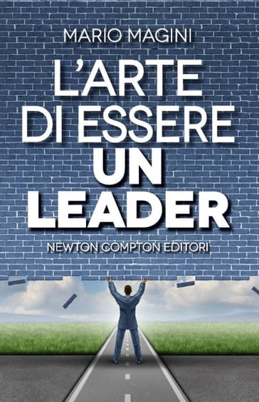 L'arte di essere un leader - Mario Magini