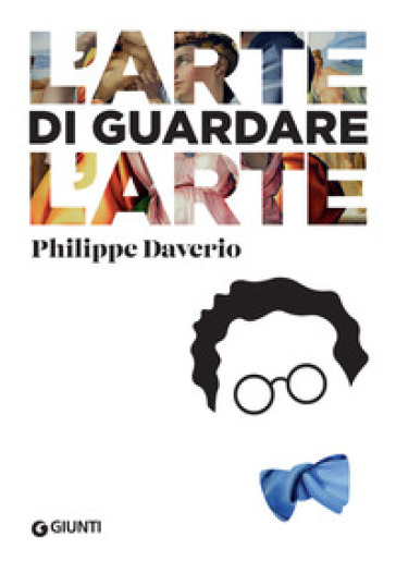 L'arte di guardare l'arte - Philippe Daverio