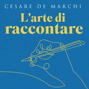 L'arte di raccontare - Cesare De Marchi