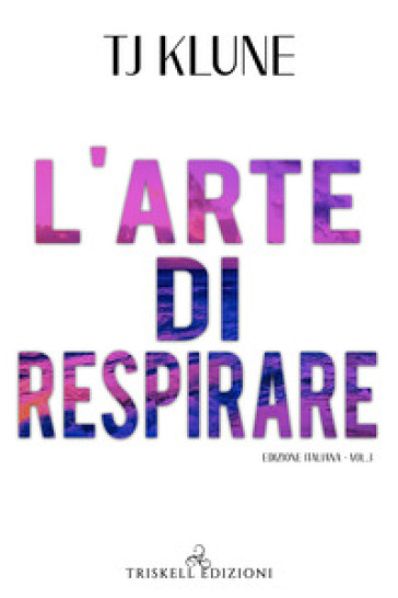 L'arte di respirare. 3. - T.J. Klune