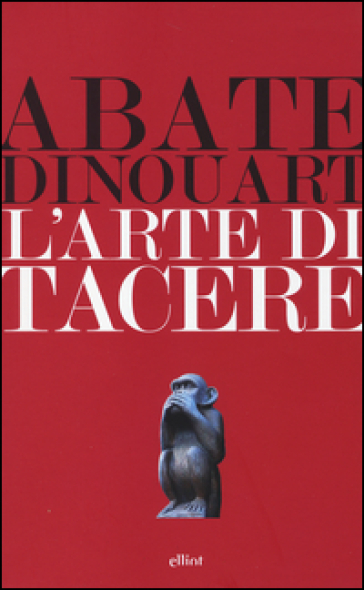 L'arte di tacere - Joseph Antoine Dinouart