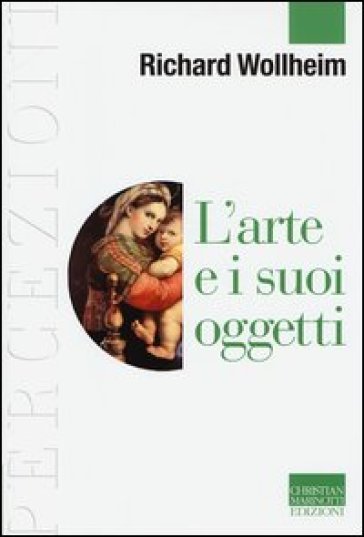 L'arte e i suoi oggetti - Richard Wollheim