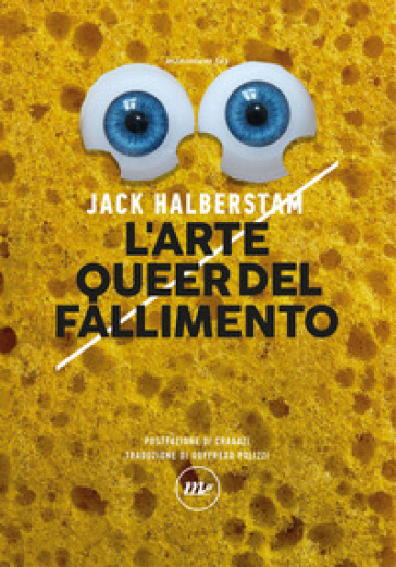 L'arte queer del fallimento - J. Jack Halberstam