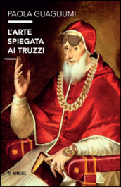 L arte spiegata ai truzzi