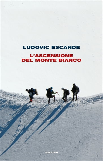 L'ascensione del Monte Bianco - Ludovic Escande