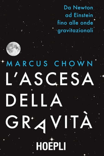 L'ascesa della gravità - Marcus Chown