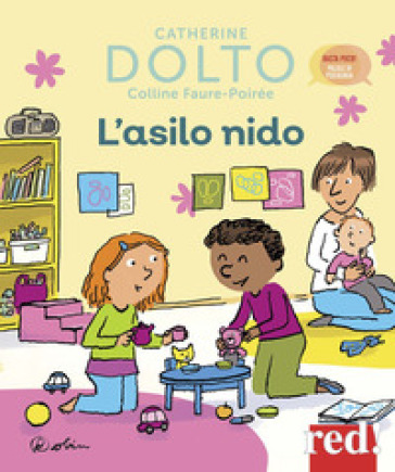 L'asilo nido. Ediz. a colori - Catherine Dolto - Colline Faure-Poirée