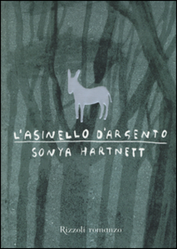 L'asinello d'argento - Sonya Hartnett