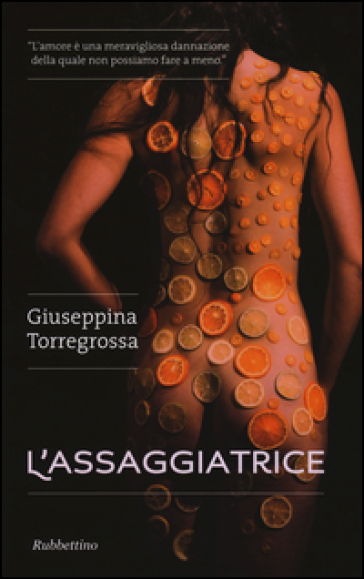 L'assaggiatrice - Giuseppina Torregrossa
