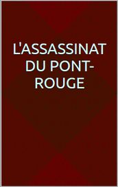 L assassinat du Pont-Rouge