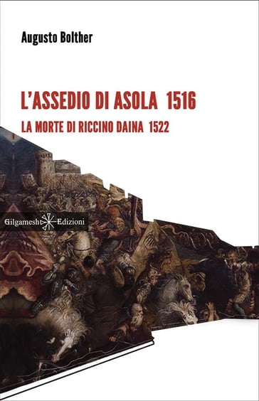L'assedio di Asola 1516 - Augusto Bolther