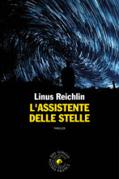 L'assistente delle stelle - Linus Reichlin