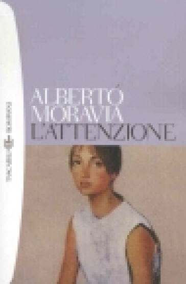 L'attenzione - Alberto Moravia