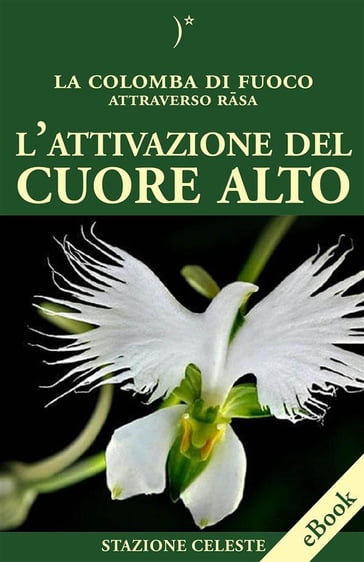 L'attivazione del Cuore Alto - La Colomba di Fuoco - Pietro Abbondanza