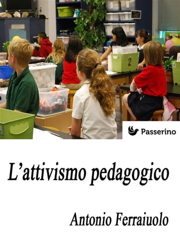 L'attivismo pedagogico - Passerino Editore