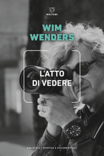 L'atto di vedere - Wim Wenders