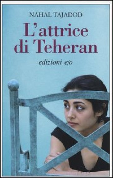 L'attrice di Teheran - Nahal Tajadod