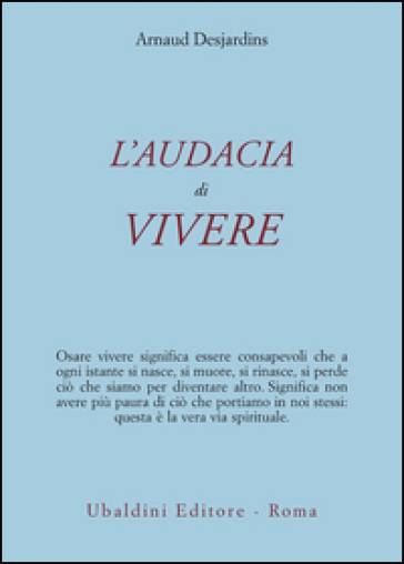 L'audacia di vivere - Arnaud Desjardins