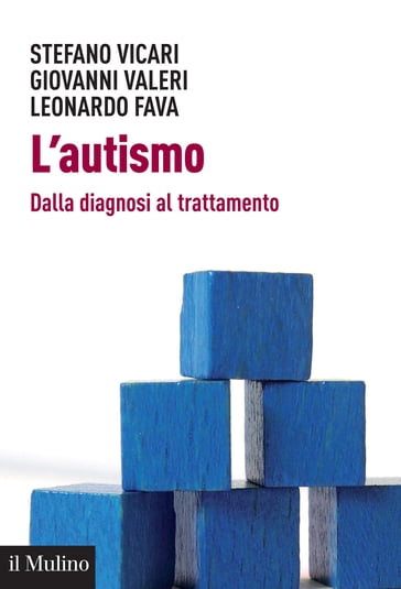 L'autismo - Valeri Giovanni - Fava Leonardo - Vicari Stefano