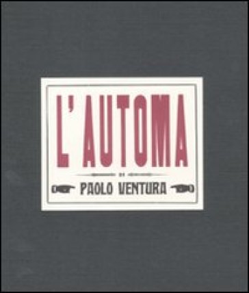 L'automa - Paolo Ventura