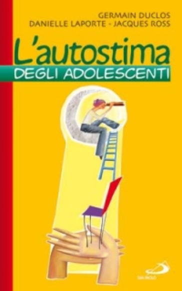 L'autostima degli adolescenti - Germain Duclos - Danielle Laporte - Jacques Ross