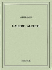 L autre Alceste