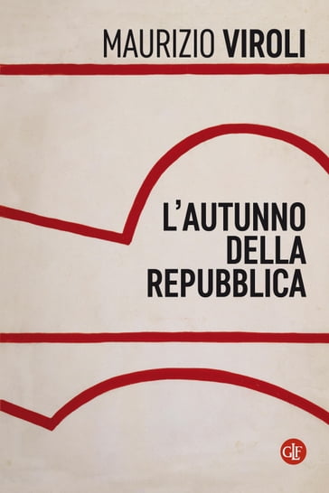 L'autunno della Repubblica - Maurizio Viroli