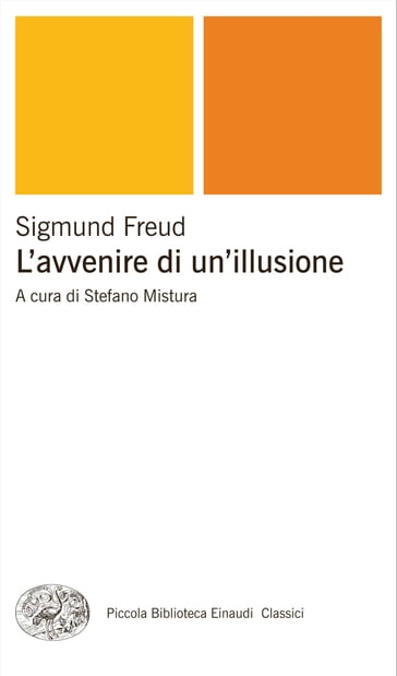 L'avvenire di un'illusione - Freud Sigmund - Stefano Mistura
