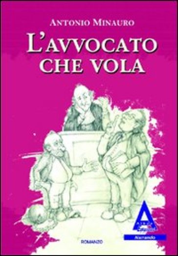 L'avvocato che vola - Antonio Minauro