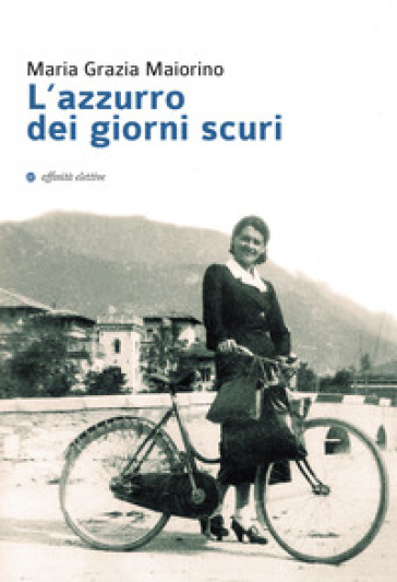 L'azzurro dei giorni scuri - Maria Grazia Maiorino