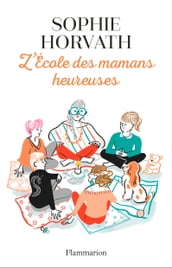 L École des mamans heureuses